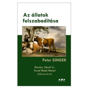 Peter Singer - Az állatok felszabadítása