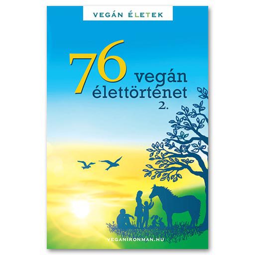 Kertész Róbert: 76 vegán élettörténet, II. kötet
